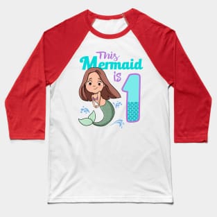 Mermaid Birthday 1 Year Old- First Birthday Baseball T-Shirt